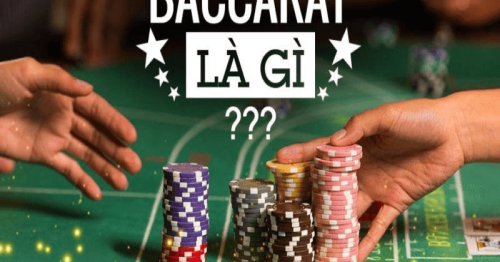 Baccarat là gì? Bật mí cách chơi Baccarat luôn thắng