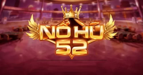 Nohu52 Club – Đẳng Cấp Game Nổ Hũ Thời Thượng