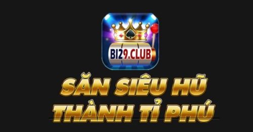 Tải Bi29 Club APK, IOS, PC –  Săn Hũ Siêu Hũ Thành Tỷ Phú