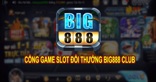 Tải Big888 Club – Web Game Đổi Thưởng Số 1 Việt Nam IOS, APK, PC