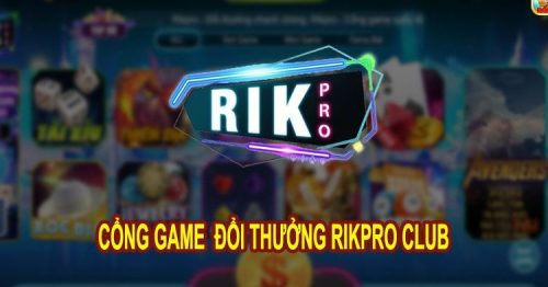 Tải Rikpro Club – Game Bài, Nổ Hũ Đổi Thưởng APK, IOS, PC