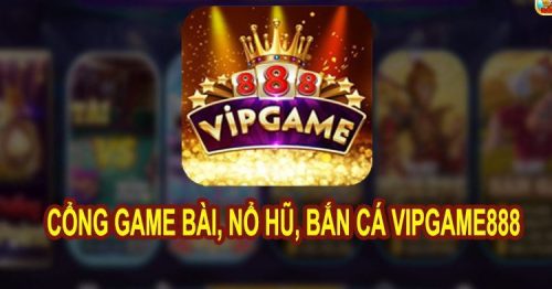 VipGame888 – Cổng Game Bài, Nổ Hũ Vip IOS, PC, APK