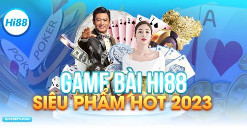 Game bài Hi88 – Nơi giá trị đỉnh cao hội tụ