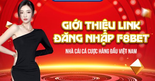 Giới thiệu link đăng nhập F8BET – Nhà cái cá cược hàng đầu Việt Nam