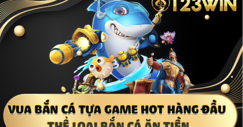 Vua bắn cá tựa game hot hàng đầu thể loại bắn cá ăn tiền