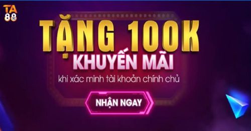 Khuyến Mãi Ta88 – Ưu Đãi Siêu Hot Nhận Ngàn Quà Hay