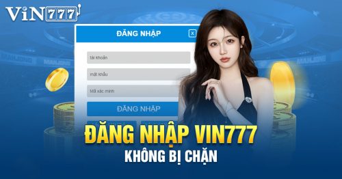 Link đăng nhập VIN777 không bị chặn được cập nhật mới nhất