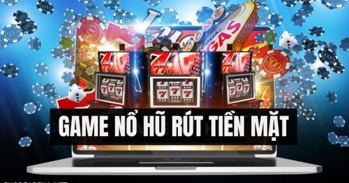 Game Nổ Hũ Rút Tiền Mặt – Trải nghiệm thú vị và cơ hội kiếm tiền dễ dàng