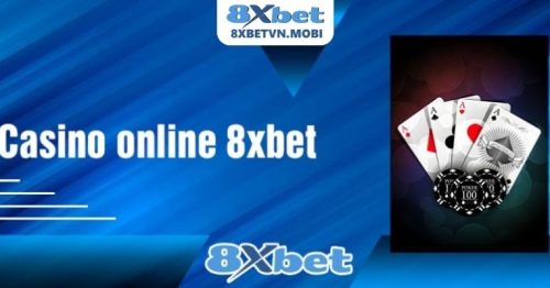 Khám Phá Casino 8XBET Hấp Dẫn Và Cách Chơi Dễ Thắng