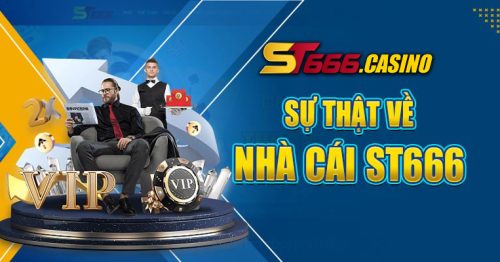 Sự thật về nhà cái ST666