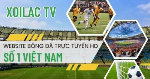 Xoilac TV trực tiếp bóng đá full HD không quảng cáo