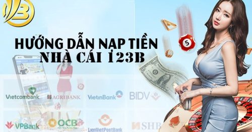 Hướng dẫn nạp tiền trên trang 123B với vài bước đơn giản