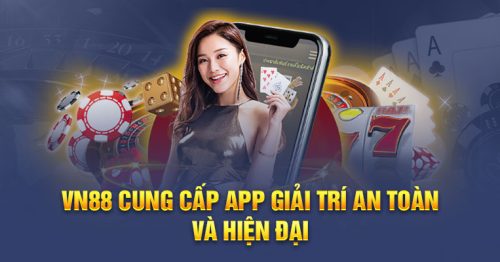 Hướng dẫn tải app VN88 Cách đơn giản để truy cập và chơi game trực tuyến