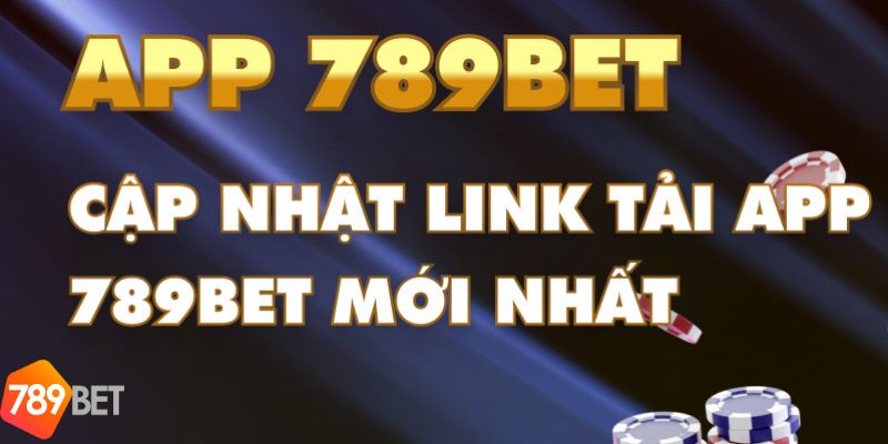 Hướng dẫn cách thức tải app 789Bet dành cho cược thủ